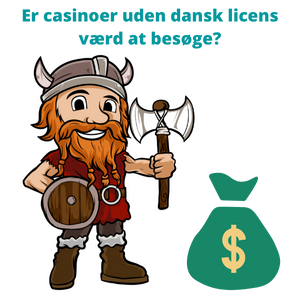 Er casinoer uden dansk licens værd at besøge?