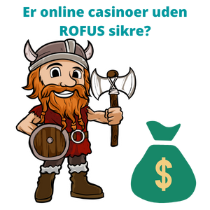 Er online casinoer uden ROFUS sikre?