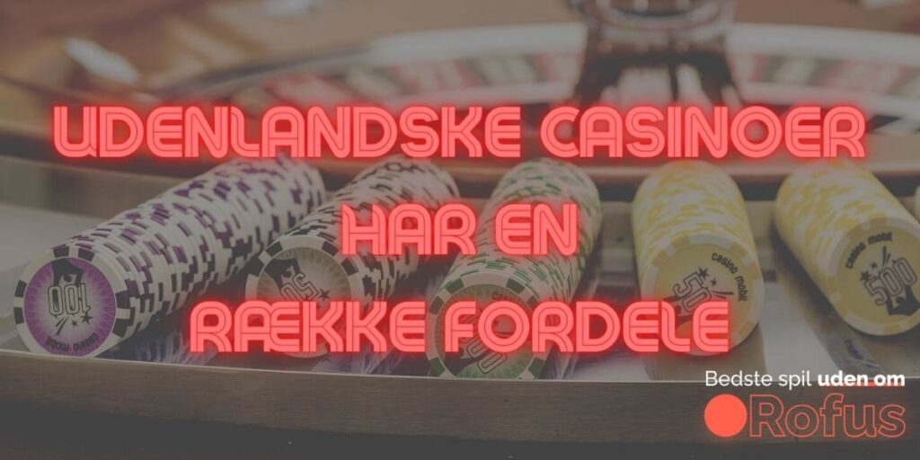 Udenlandske Casinoer og Deres Bonus Tilbud