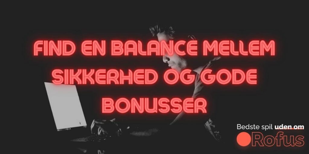 Balance Mellem Sikkerhed Og Gode Bonusser