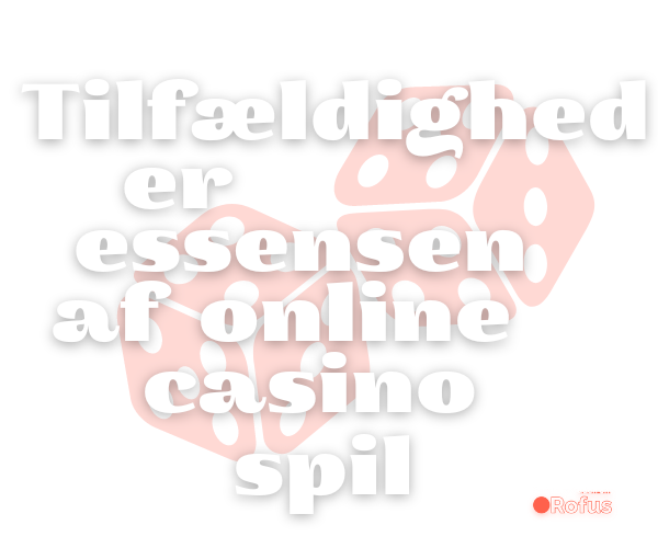 Tilfældighed i casino uden ROFUS