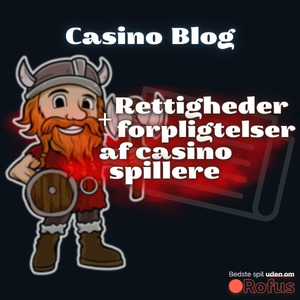 Rettigheder og forpligtelser af casino spillere og casino operatører forklaret