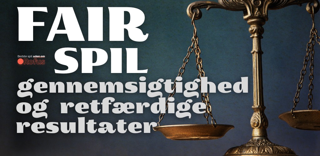 fair spil uden rofus