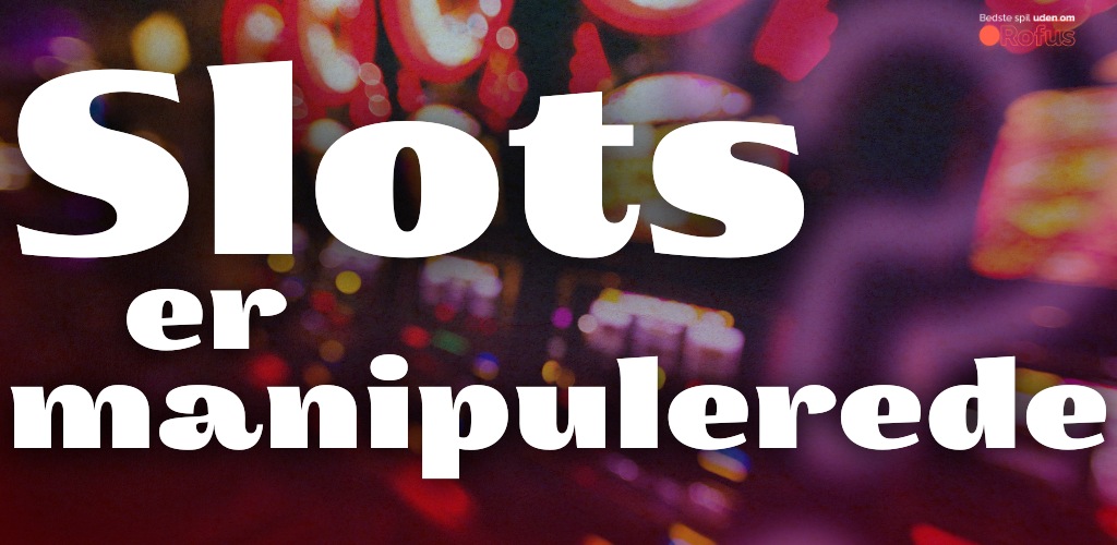 online spillemaskiner ikke manipulerede