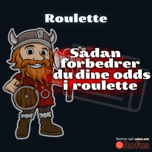 Sådan forbedrer du dine odds i roulette